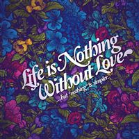 Life nothing without love wallpaper