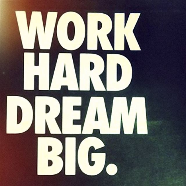 1024x1024 Wokr Hard Dream Big - text iPad Wallpaper