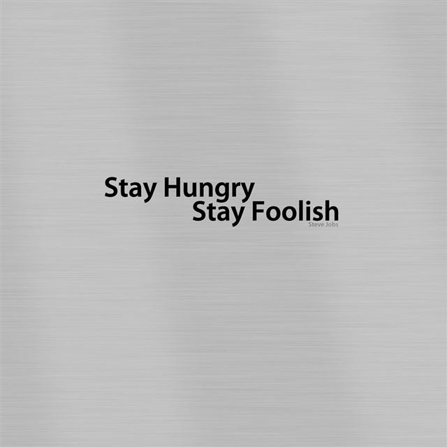 1024x1024 Stay Hungry Stay Foolish - text iPad Wallpaper