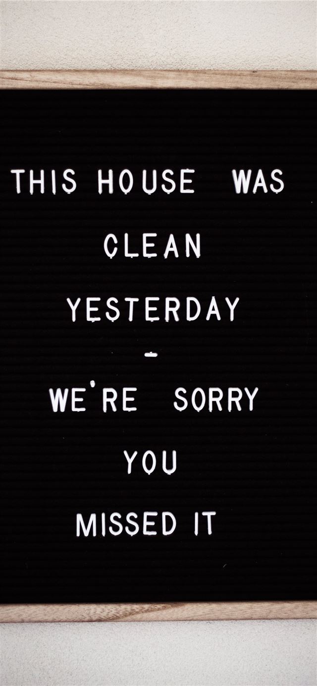 1125x2436 this house was clean yesterday we're sorry you mis... - quotes iPhone 11 Wallpaper