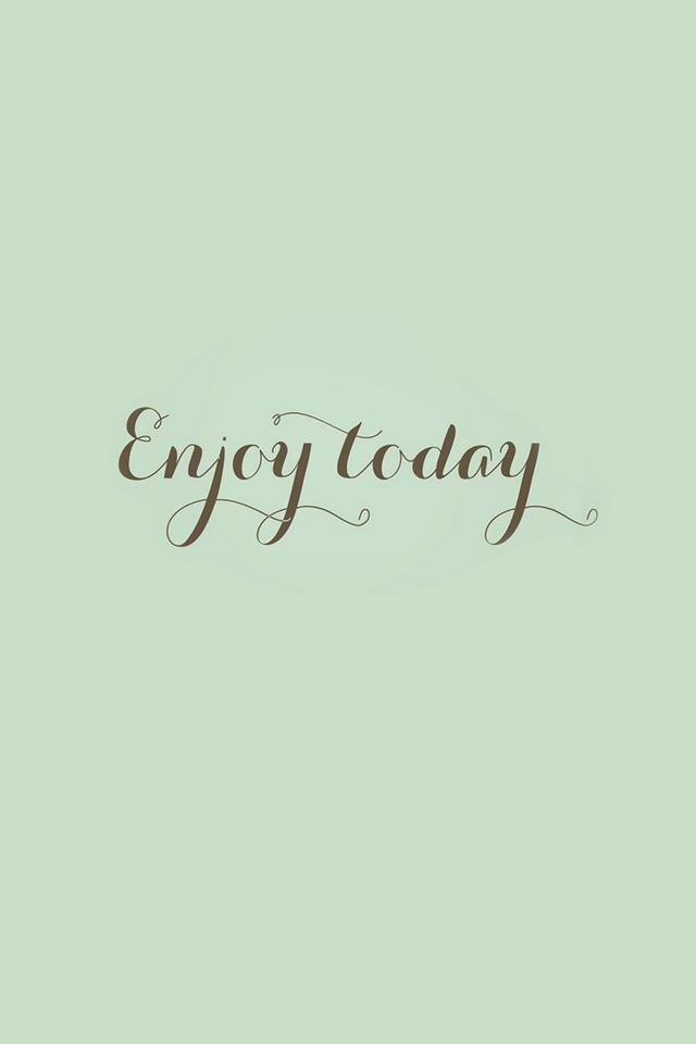 640x960 Enjoy Today Love Art Quote Simple - text iPhone 4s Wallpaper