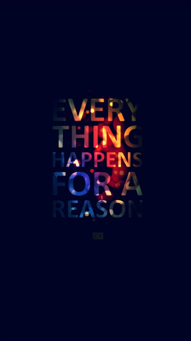 1080x1920 Everything Happens For A Reason - text iPhone 8 Wallpaper