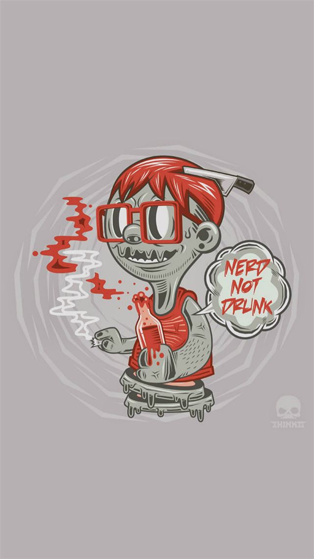 1028x1920 Nerd Not Drunk Zombie - aesthetic iPhone 8 Wallpaper