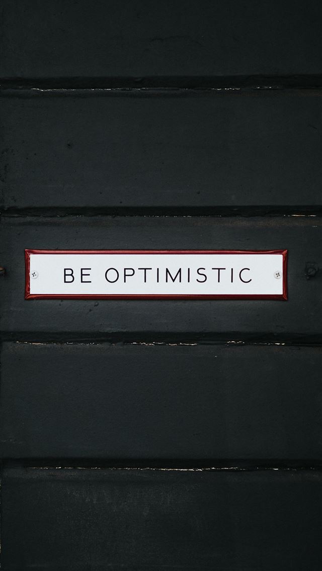 640x1136 black wooden door with be optimistic text overlay - inspirational iPhone Wallpaper