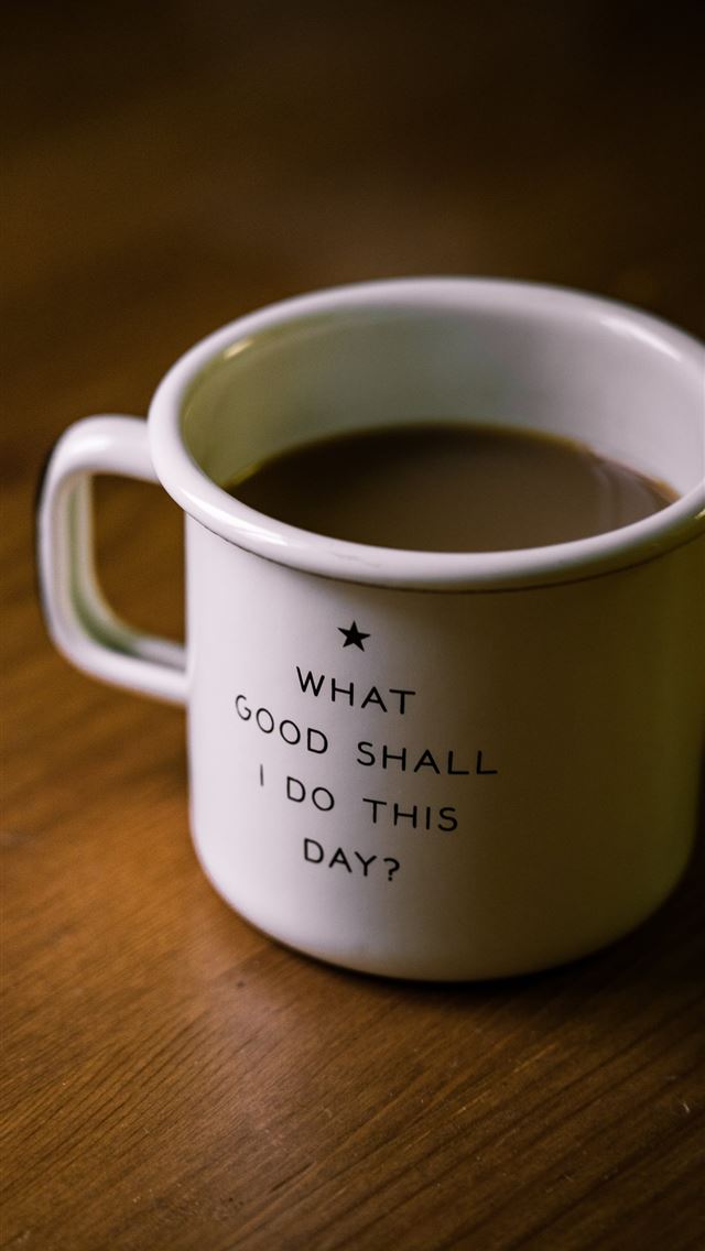 640x1136 white and black ceramic cup filled with brown liqu... - quotes iPhone Wallpaper
