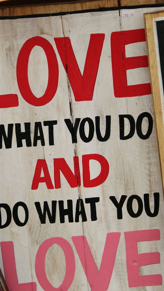 640x1136 Love What You Do and Do What You Love poster - united kingdom iPhone Wallpaper