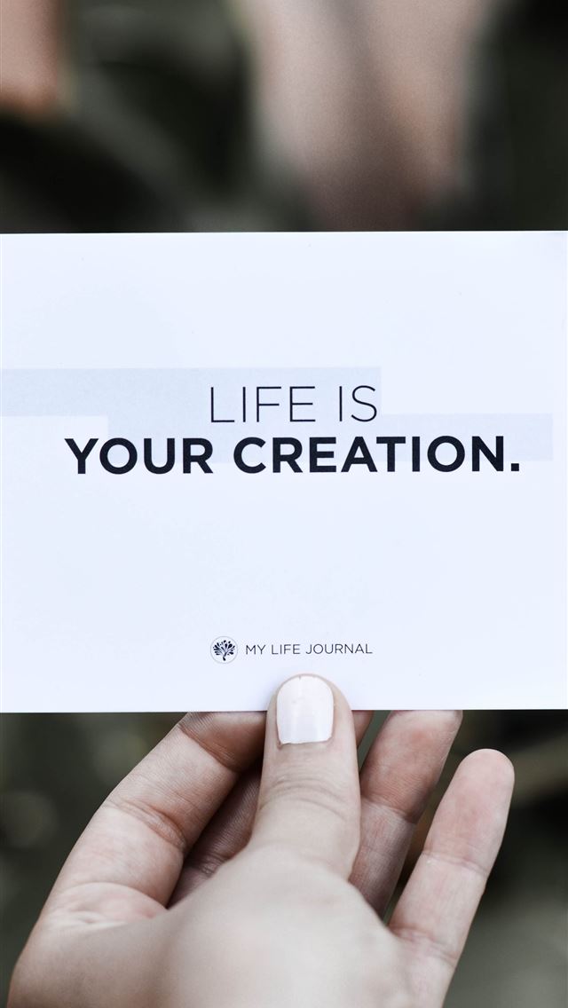 640x1136 life is your creation card - quotes iPhone Wallpaper
