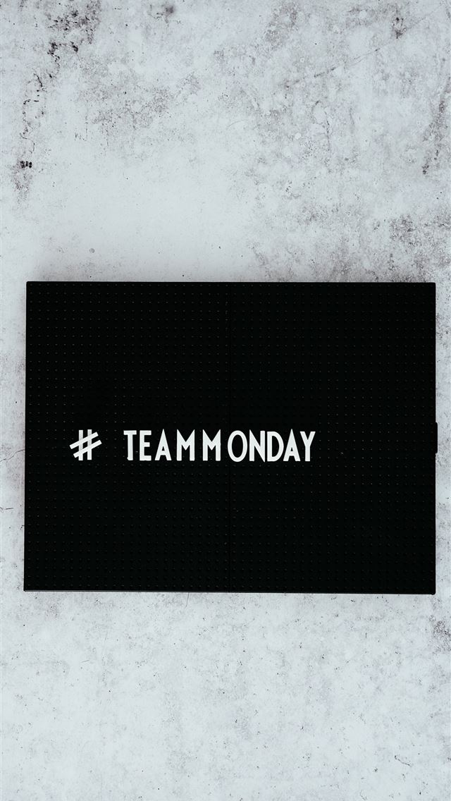 640x1136  team monday text overlay on black background - quotes iPhone Wallpaper