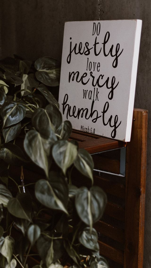 640x1136 do justly love mercy walk humbly signage leaning o... - bible iPhone Wallpaper