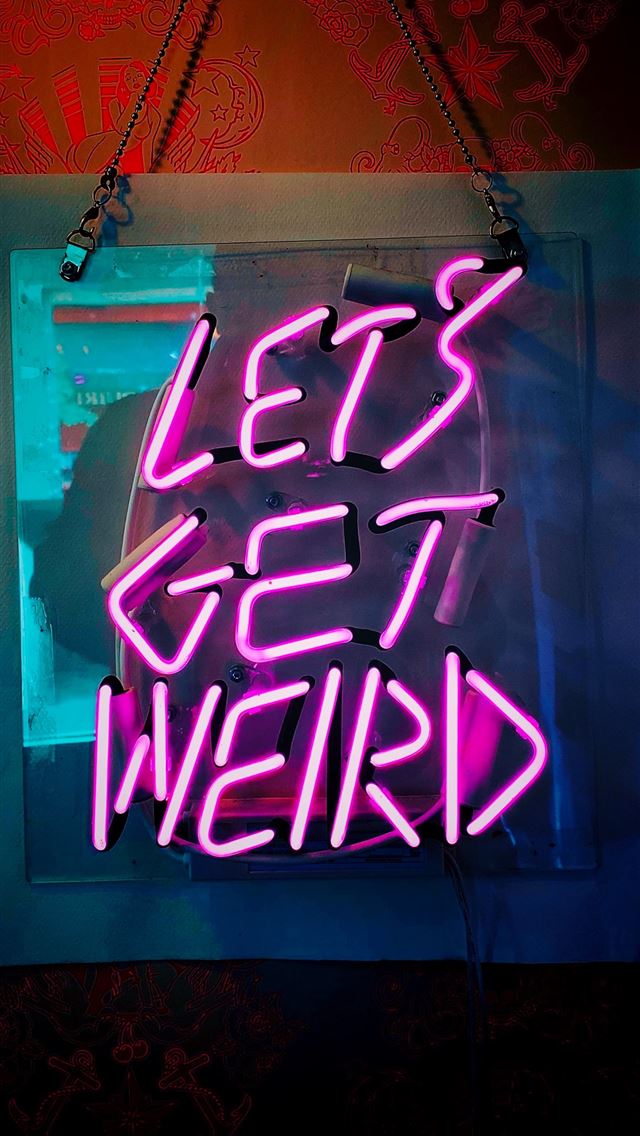 1284x2778 shallow focus photo of let's get weird neon light ... - neon iPhone Wallpaper