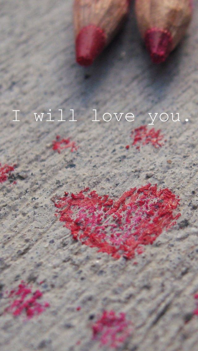 640x1136 I will love you - heart iPhone Wallpaper