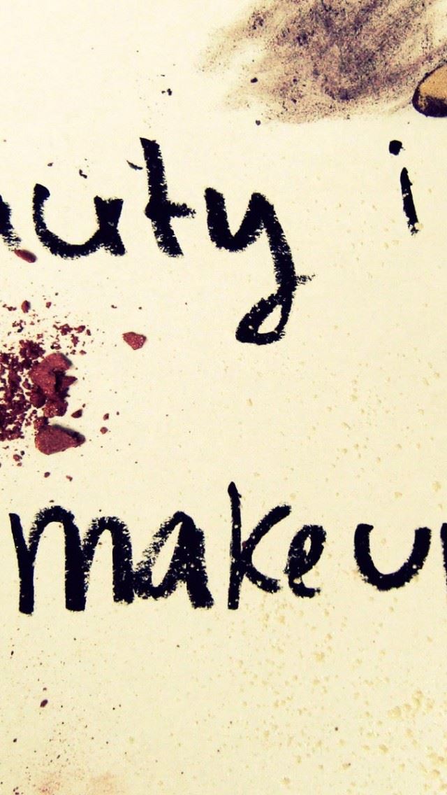640x1136 Beauty Is Not Make Up - make iPhone Wallpaper