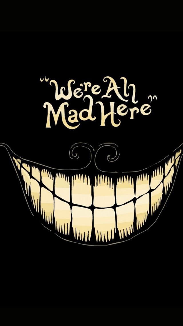 640x1136 Mad Here -  iPhone Wallpaper