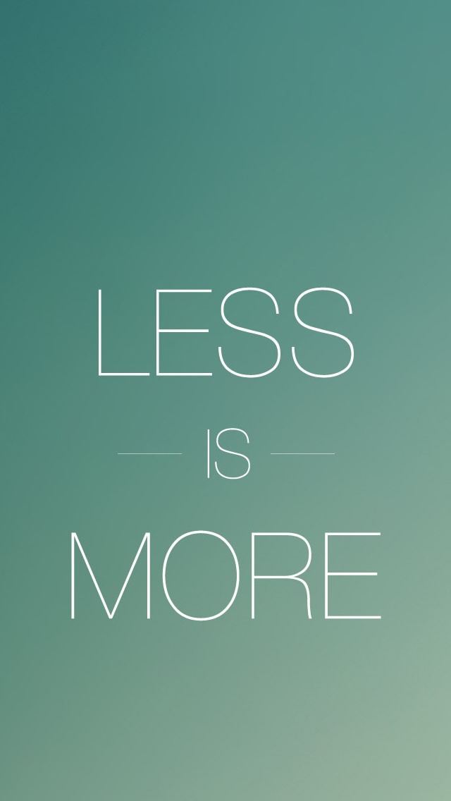 640x1136 less is more - motto iPhone Wallpaper