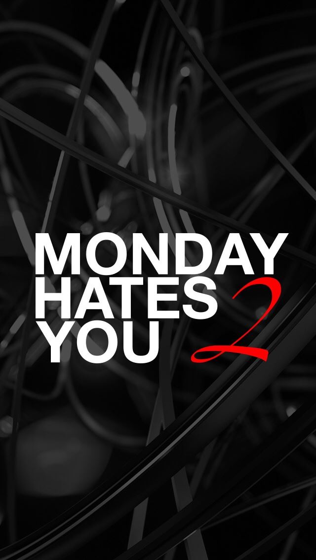 640x1136 Monday Hates You - word iPhone Wallpaper