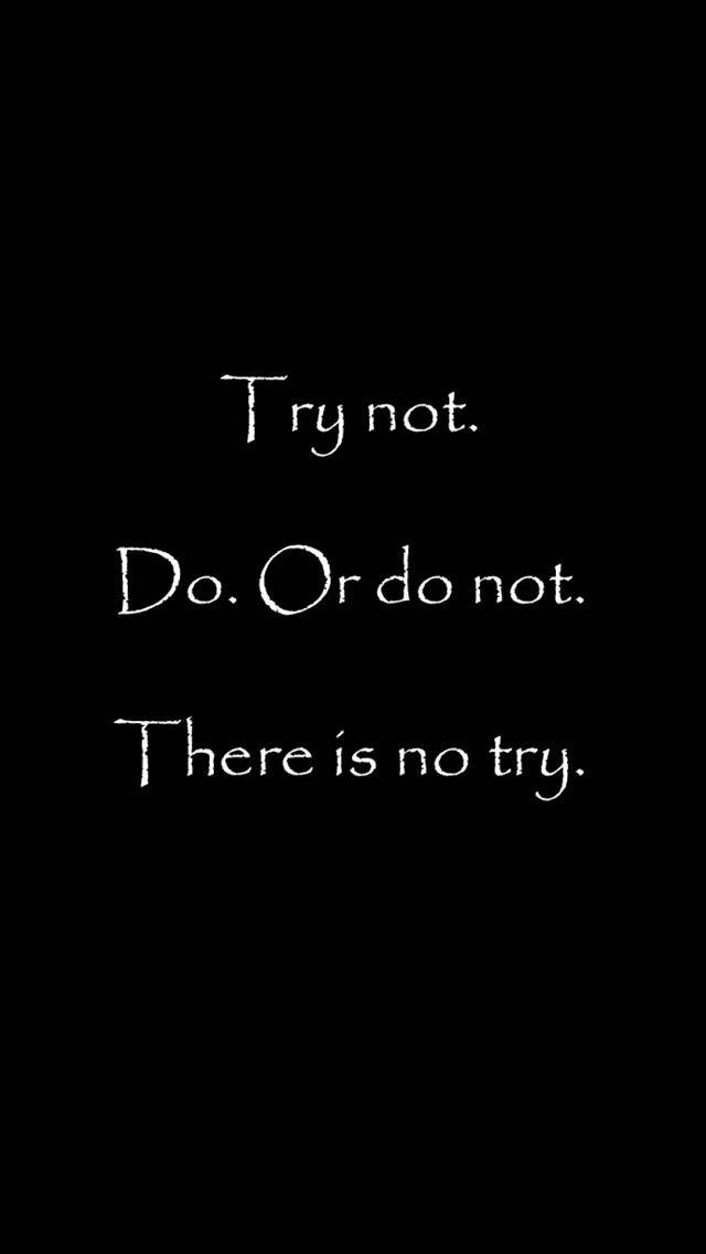 640x1136 There Is No Try - just do it iPhone Wallpaper
