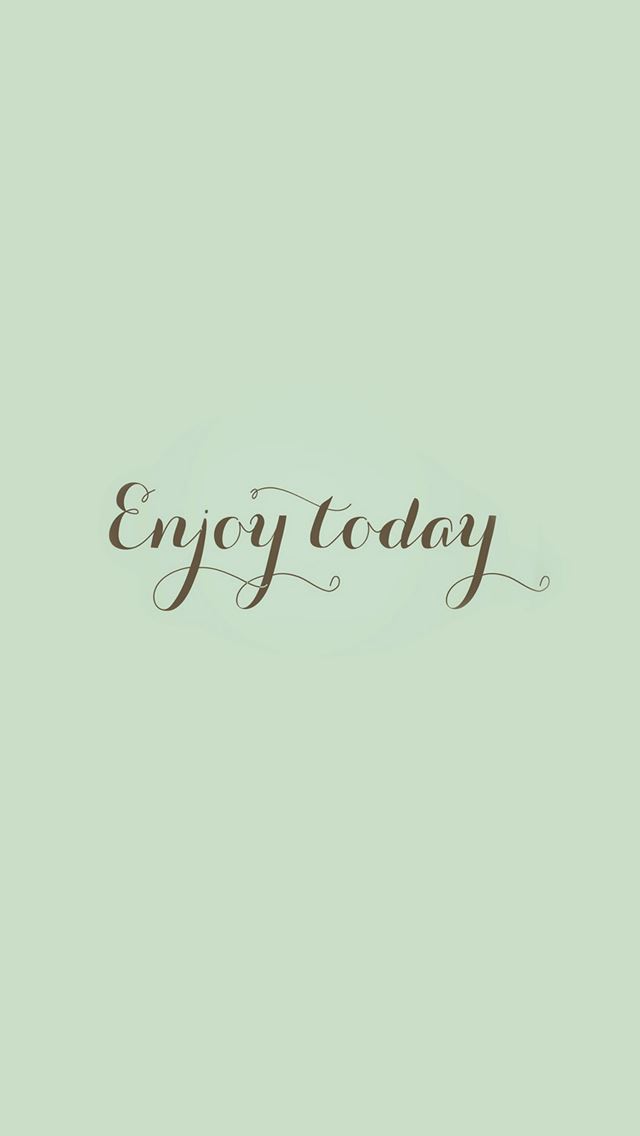 640x1136 Enjoy Today Love Art Quotes Simple Background - love iPhone Wallpaper