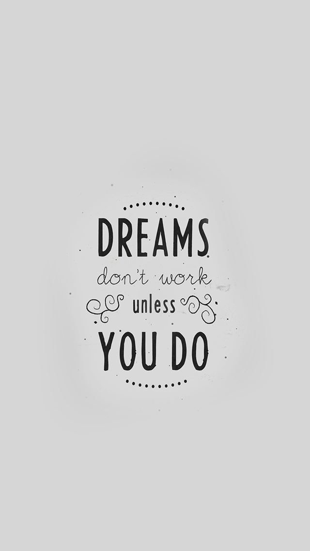 640x1136 Quote Dreams Dont Work Minimal White - paint iPhone Wallpaper