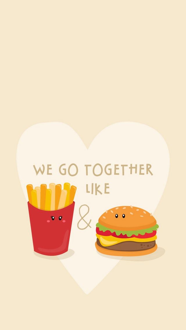 640x1136 We Go Together Like Burger And Fries - love iPhone Wallpaper