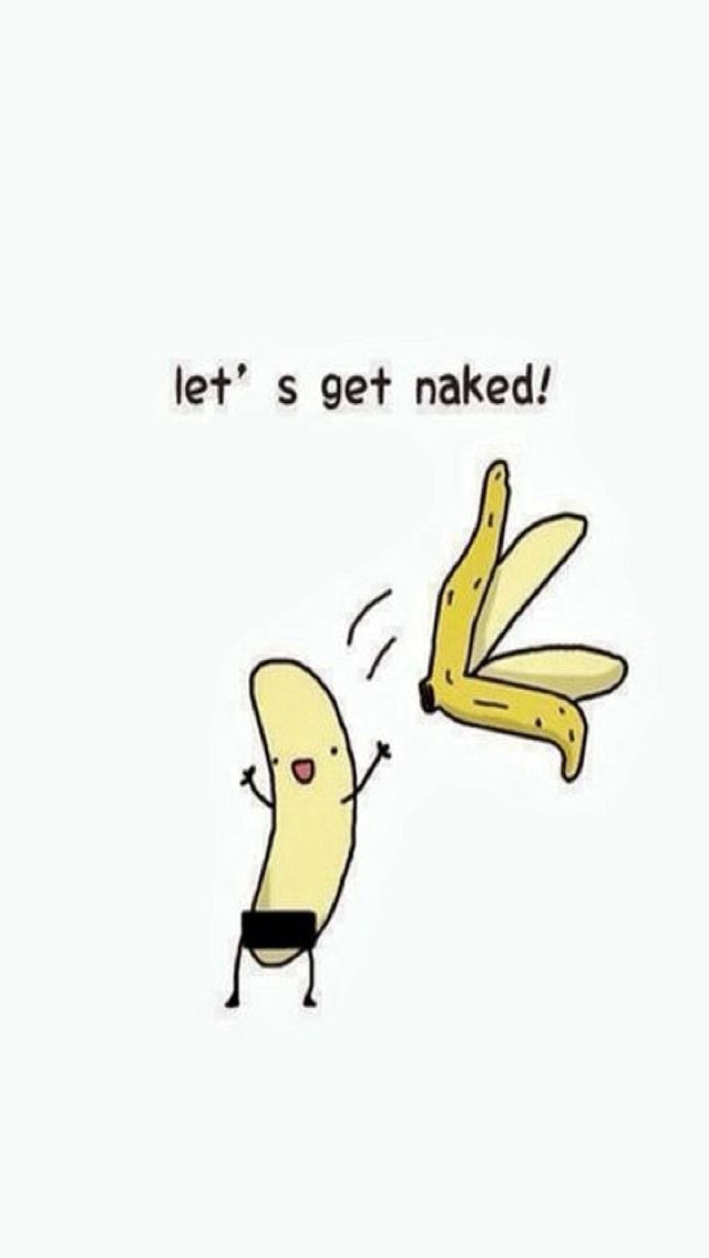 640x1136 Lets Get Naked Exhibitionist Banana Funny - yellow iPhone Wallpaper