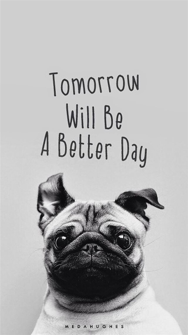 Tomorrow Will Be A Better Day iPhone 8 wallpaper 