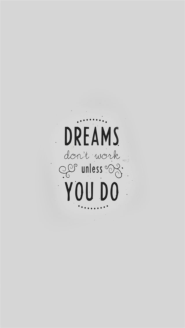 Quote Dreams Dont Work Minimal White iPhone 8 Wallpapers Free Download