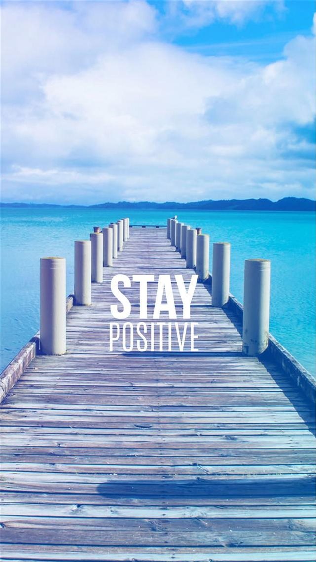 Stay Positive Motivational iPhone 8 wallpaper 